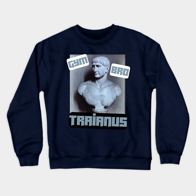 Gym bro Traianus Crewneck Sweatshirt by Micapox